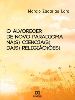cover image of O alvorecer de novo paradigma na(s) ciência(s) da(s) religião(ões)